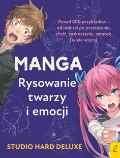 Manga. Rysowanie twarzy i emocji - Poradniki hobbystyczne - miniaturka - grafika 1