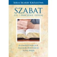 Książki religijne obcojęzyczne - Szabat. Cel i znaczenie dzisiaj - Kazimierz Barczuk, Machnicki Emanuel, Alina Wieja - miniaturka - grafika 1