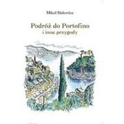 Książki podróżnicze - Sielewicz Mikel Podróż do Portofino i inne przygody - miniaturka - grafika 1