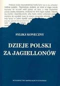 Historia świata - Dzieje Polski za Jagiellonów - miniaturka - grafika 1