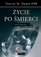 Psychologia - Petrus Życie Po Śmierci. I Co Dalej... Tw Tomasz M. Dąbek - miniaturka - grafika 1