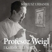 Audiobooki - historia - Profesor Weigl i karmiciele wszy - miniaturka - grafika 1