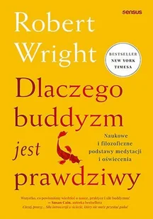 Dlaczego buddyzm jest prawdziwy. Naukowe i filozoficzne podstawy medytacji i oświecenia - E-booki - nauka - miniaturka - grafika 1