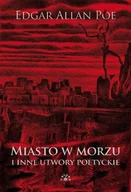 Poezja - Miasto W Morzu I Inne Utwory Poetyckie Edgar Allan Poe - miniaturka - grafika 1