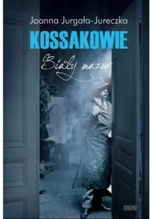 Joanna Jurgała-Jureczka Kossakowie Biały mazur - Proza obcojęzyczna - miniaturka - grafika 2