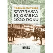 Miles Wyprawa kijowska 1920 roku Tadeusz Kutrzeba - Historia świata - miniaturka - grafika 1