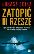 E-booki - historia - Zatopić III Rzeszę (e-book) - miniaturka - grafika 1