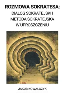 Rozmowa Sokratesa: Dialog Sokratejski i Metoda Sokratejska w Uproszczeniu - Pozostałe książki - miniaturka - grafika 1