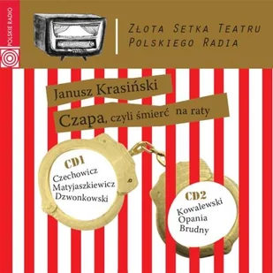 Polskie Radio S.A. Polskie Radio S.A Czapa czyli śmierć na raty Złota Setka Teatru Polskiego Radia Książka audio 2CD MP3 - Książki o kinie i teatrze - miniaturka - grafika 1