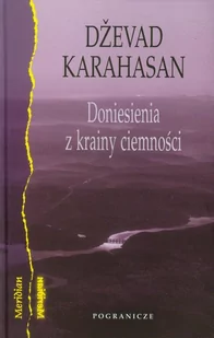 Pogranicze Dževad Karahasan Doniesienia z krainy ciemności - Felietony i reportaże - miniaturka - grafika 1