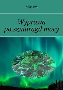 Wyprawa po szmaragd mocy - E-booki - literatura obca - miniaturka - grafika 1