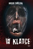 Powieści sensacyjne - W Klatce Tom 1 Maciej Sobczak - miniaturka - grafika 1