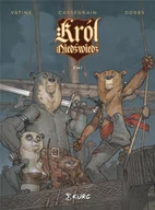 Komiksy dla dzieci - Kurc Król Niedźwiedź T.1 - Olivier Vatine, Dobbs - miniaturka - grafika 1