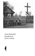 Publicystyka - Orzeszkowo 14 Historie Z Podlasia Anna Romaniuk - miniaturka - grafika 1
