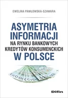 Biznes - Difin Asymetria informacji na rynku bankowych kredytów konsumenckich w Polsce Ewelina Pawłowska-Szawara - miniaturka - grafika 1