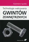 Technika - Wydawnictwo Naukowe PWN Technologia walcowania gwintów zewnętrznych - miniaturka - grafika 1