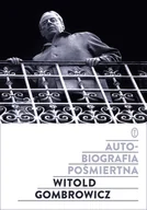 Felietony i reportaże - Witold Gombrowicz Autobiografia pośmiertna - miniaturka - grafika 1