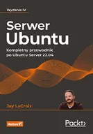 Podstawy obsługi komputera - Serwer Ubuntu. Kompletny przewodnik...w.4 - miniaturka - grafika 1