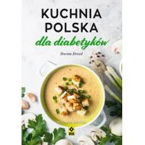 Kuchnia polska dla diabetyków Dorota Drozd - Poradniki hobbystyczne - miniaturka - grafika 1