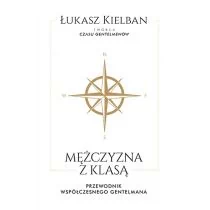 Znak Mężczyzna z klasą. Przewodnik współczesnego gentlemana - Łukasz Kielban - Zdrowie - poradniki - miniaturka - grafika 1