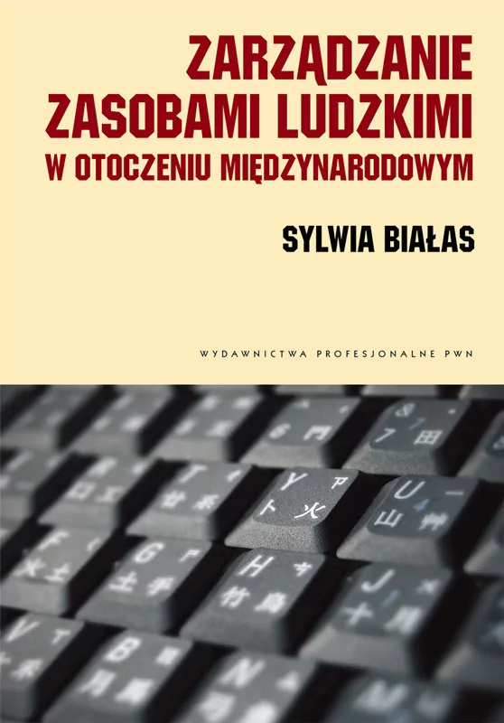 PWN Zarządzanie zasobami ludzkimi w otoczeniu międzynarodowym - Białas Sylwia