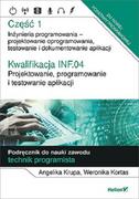 Podręczniki dla liceum - Helion Kwalifikacja INF.04. Projektowanie.. cz.1 Angelika Krupa, Weronika Kortas - miniaturka - grafika 1