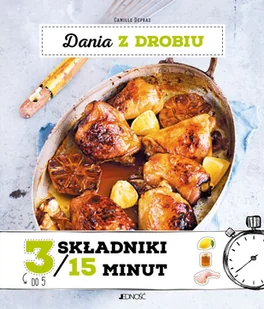 JEDNOŚĆ DANIA Z DROBIU 3 SKŁADNIKI / 15 MINUT - Książki kucharskie - miniaturka - grafika 2