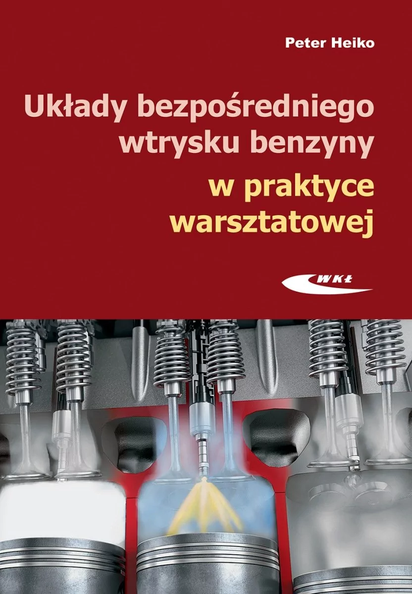 Wydawnictwa Komunikacji i Łączności Układy bezpośredniego wtrysku benzyny w praktyce..