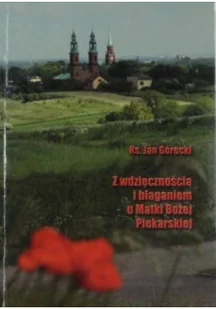 Z wdzięcznością i błaganiem u Matki Bożej Piekarskiej - Religia i religioznawstwo - miniaturka - grafika 1
