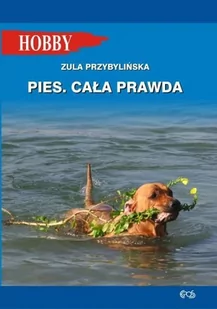 Pies. Cała prawda - Poradniki hobbystyczne - miniaturka - grafika 2