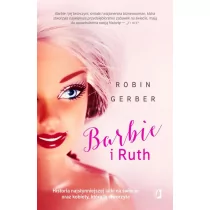 Wydawnictwo Kobiece Barbie i Ruth - Robin Gerber - Felietony i reportaże - miniaturka - grafika 1