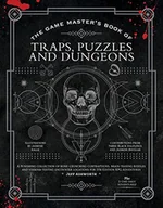 Pozostałe książki - The Game Master's Book of Traps, Puzzles and Dungeons: A Punishing Collection of Bone-Crunching Contraptions, Brain-Teasing Riddles and ... Locations for 5th Edition RPG Adventures - miniaturka - grafika 1
