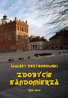 E-booki - podręczniki - Walery Przyborowski Zdobycie Sandomierza (rok 1809) - miniaturka - grafika 1