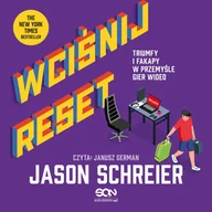 Audiobooki - literatura faktu - Wciśnij reset. Triumfy i fakapy w przemyśle gier wideo - miniaturka - grafika 1