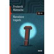 Filozofia i socjologia - Narodziny tragedii czyli hellenizm i pesymizm Fryderyk Nietzshe - miniaturka - grafika 1