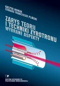 Technika - Zarys teorii i techniki żyrotronu Wybrane aspekty - miniaturka - grafika 1