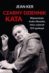 Czarny dziennik kata Wspomnienia Andre Obrechta Jean Ker - Felietony i reportaże - miniaturka - grafika 2