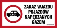 Systemy ekspozycyjne i znaki informacyjne - SA048 ZAKAZ WJAZDU POJAZDÓW NAPĘDZANYCH GAZEM, PO - PŁYTA PCV 1MM OSBLASKOWA; (600X300MM) - miniaturka - grafika 1