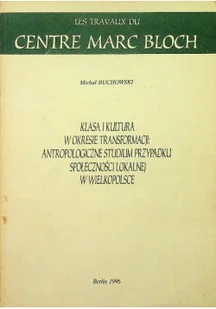 Klasa i kultura w okresie transformacji antropologiczne studium przypadku społeczności lokalnej w Wielkopolsce - Książki o kulturze i sztuce - miniaturka - grafika 1