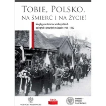 Tobie Polsko na śmierć i życie! - Historia świata - miniaturka - grafika 1