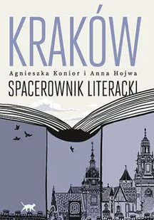 Kraków. Spacerownik literacki - Agnieszka Konior - Przewodniki - miniaturka - grafika 1