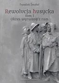 Historia świata - mahel Frantiek Rewolucja husycka T.1 Okres wyrwany z ram - miniaturka - grafika 1