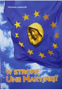 W stronę unii Maryjnej Używana - Religia i religioznawstwo - miniaturka - grafika 2