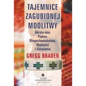 Ezoteryka - Tajemnice zagubionej modlitwy. Ukryta moc Piękna, Błogosławieństwa, Mądrości i Cierpienia - miniaturka - grafika 1
