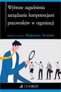 Wybrane zagadnienia zarządzania kompetencjami pracowników w organizacji - E-booki - biznes i ekonomia - miniaturka - grafika 1