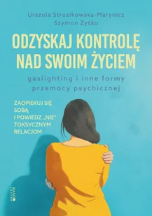 Odzyskaj kontrolę nad swoim życiem. Gaslighting i inne formy przemocy psychicznej - Psychologia - miniaturka - grafika 1