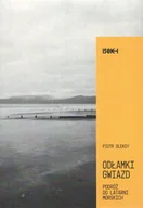 Felietony i reportaże - Odłamki gwiazd. Podróż do latarni morskich - miniaturka - grafika 1
