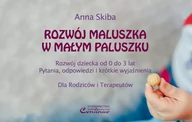 Książki medyczne - Skiba Anna Rozwój maluszka w małym paluszku - miniaturka - grafika 1