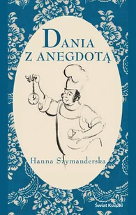 Dania z anegdotą - Książki kucharskie - miniaturka - grafika 1