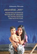 Archeologia - Wizerunek Indian Amazonii we współczesnym świecie Wierucka Aleksandra - miniaturka - grafika 1